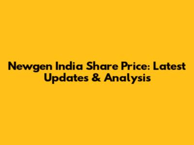 Newgen India Share Price: Latest Updates & Analysis