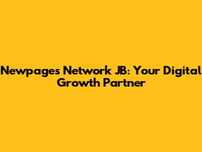 Newpages Network JB: Your Digital Growth Partner
