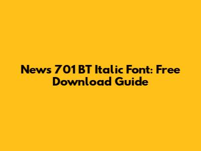 News 701 BT Italic Font: Free Download Guide