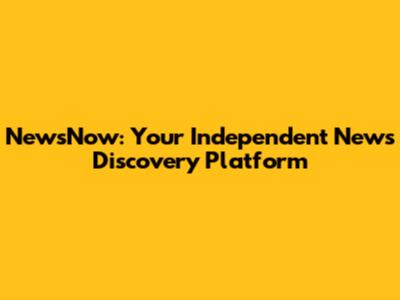 NewsNow: Your Independent News Discovery Platform