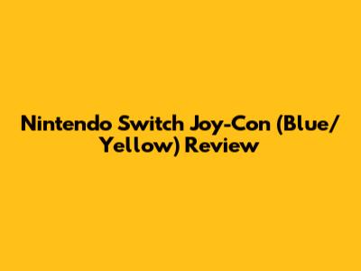 Nintendo Switch Joy-Con (Blue/Yellow) Review