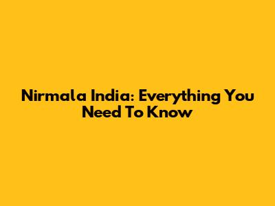 Nirmala India: Everything You Need To Know