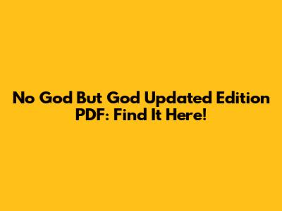 No God But God Updated Edition PDF: Find It Here!
