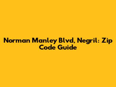 Norman Manley Blvd, Negril: Zip Code Guide