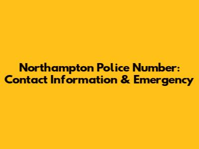 Northampton Police Number: Contact Information & Emergency
