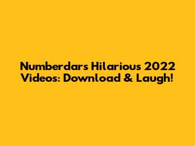 Numberdar's Hilarious 2022 Videos: Download & Laugh!