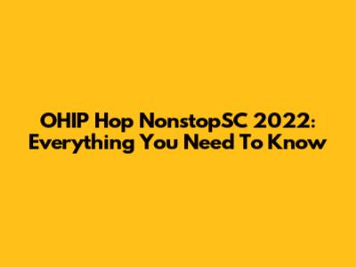 OHIP Hop NonstopSC 2022: Everything You Need To Know