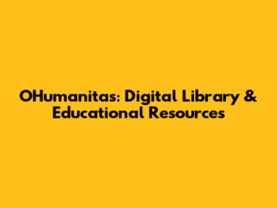 OHumanitas: Digital Library & Educational Resources