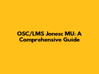 OSC/LMS Jonesc MU: A Comprehensive Guide