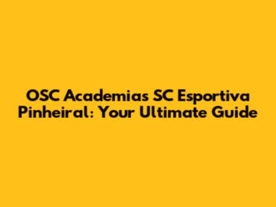 OSC Academias SC Esportiva Pinheiral: Your Ultimate Guide