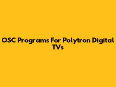 OSC Programs For Polytron Digital TVs