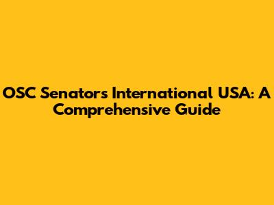 OSC Senators International USA: A Comprehensive Guide