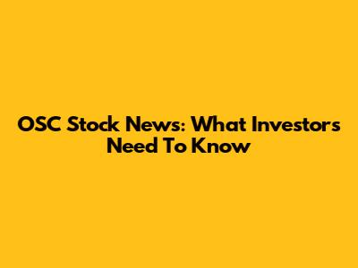 OSC Stock News: What Investors Need To Know