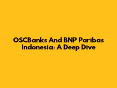 OSCBanks And BNP Paribas Indonesia: A Deep Dive