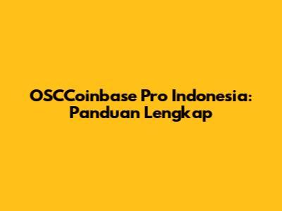 OSCCoinbase Pro Indonesia: Panduan Lengkap