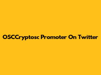 OSCCryptosc Promoter On Twitter