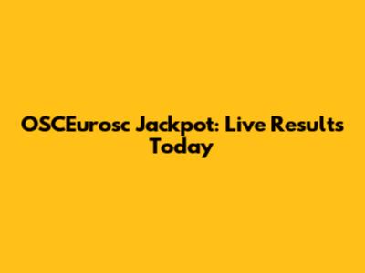 OSCEurosc Jackpot: Live Results Today