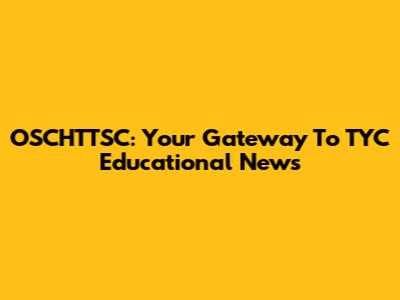 OSCHTTSC: Your Gateway To TYC Educational News