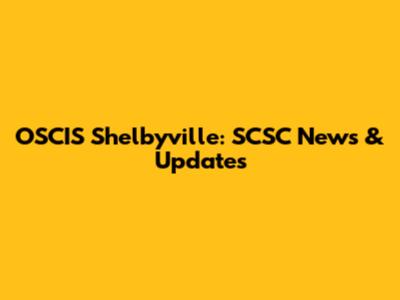 OSCIS Shelbyville: SCSC News & Updates