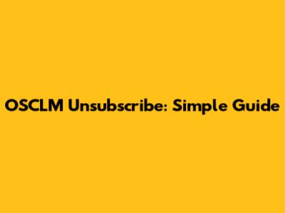OSCLM Unsubscribe: Simple Guide