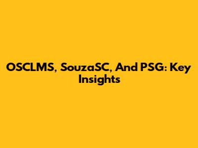 OSCLMS, SouzaSC, And PSG: Key Insights