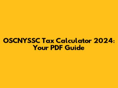 OSCNYSSC Tax Calculator 2024: Your PDF Guide