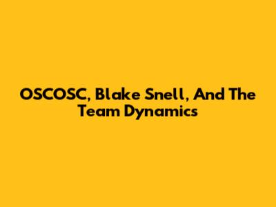 OSCOSC, Blake Snell, And The Team Dynamics
