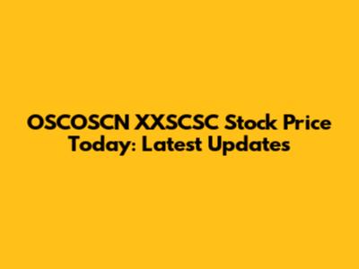 OSCOSCN XXSCSC Stock Price Today: Latest Updates