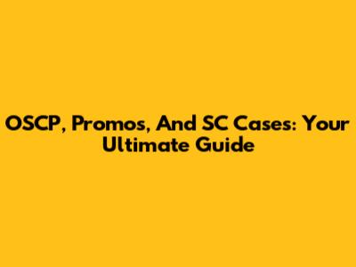 OSCP, Promos, And SC Cases: Your Ultimate Guide