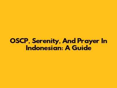 OSCP, Serenity, And Prayer In Indonesian: A Guide