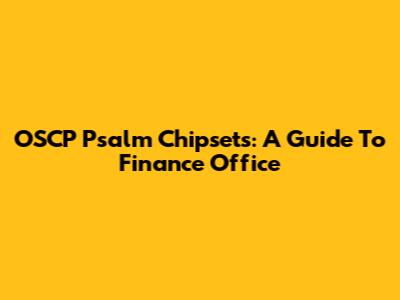 OSCP Psalm Chipsets: A Guide To Finance Office