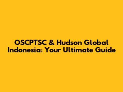 OSCPTSC & Hudson Global Indonesia: Your Ultimate Guide