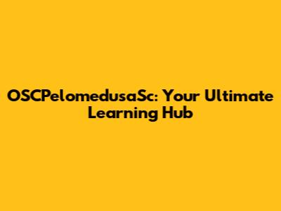 OSCPelomedusaSc: Your Ultimate Learning Hub