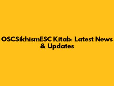 OSCSikhismESC Kitab: Latest News & Updates