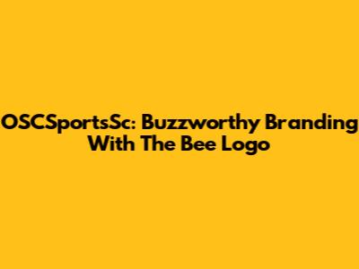 OSCSportsSc: Buzzworthy Branding With The Bee Logo