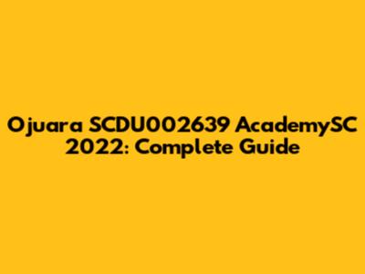 Ojuara SCDU002639 AcademySC 2022: Complete Guide