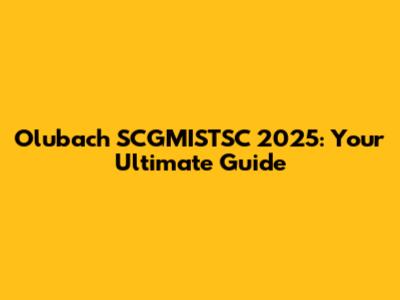 Olubach SCGMISTSC 2025: Your Ultimate Guide