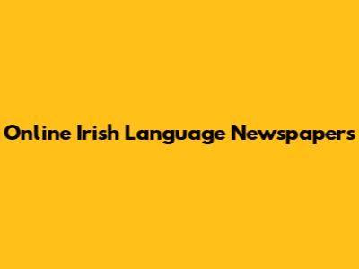 Online Irish Language Newspapers