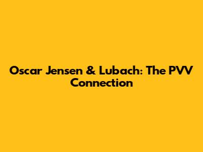 Oscar Jensen & Lubach: The PVV Connection