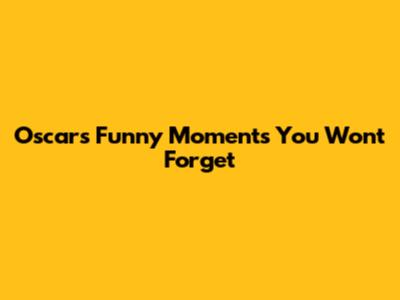 Oscars Funny Moments You Won't Forget