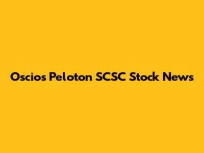 Oscio's Peloton SCSC Stock News