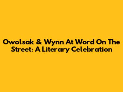 Owolsak & Wynn At Word On The Street: A Literary Celebration