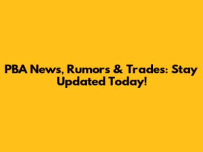 PBA News, Rumors & Trades: Stay Updated Today!