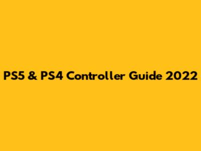 PS5 & PS4 Controller Guide 2022
