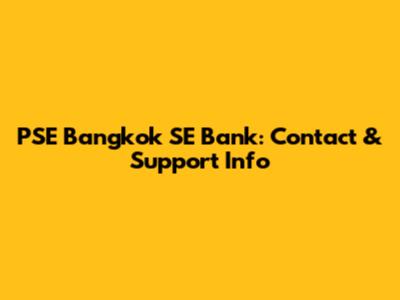 PSE Bangkok SE Bank: Contact & Support Info