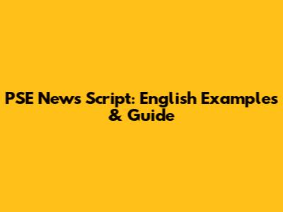 PSE News Script: English Examples & Guide