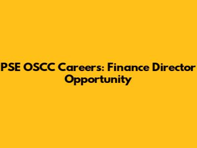 PSE OSCC Careers: Finance Director Opportunity