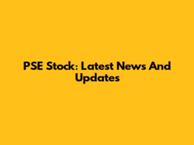 PSE Stock: Latest News And Updates