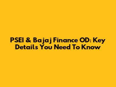 PSEI & Bajaj Finance OD: Key Details You Need To Know