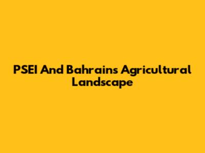 PSEI And Bahrain's Agricultural Landscape